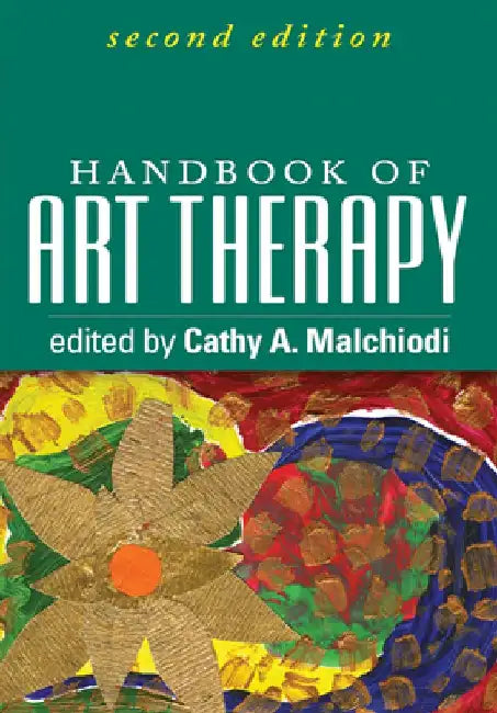 Handbook of Art Therapy, Second Edition by Cathy A. Malchiodi