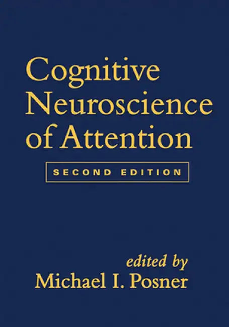 Cognitive Neuroscience of Attention by Michael I. Posner