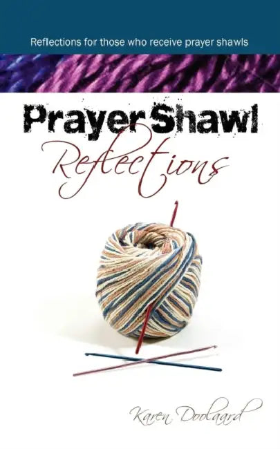 Prayer Shawl Reflections by Karen Doolaard