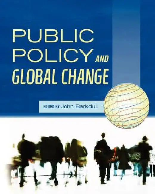 Public Policy and Global Change by John Barkdull