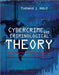 Cybercrime and Criminological Theory: Fundamental Readings on Hacking, Piracy, Theft, and Harassment by Thomas J. Holt