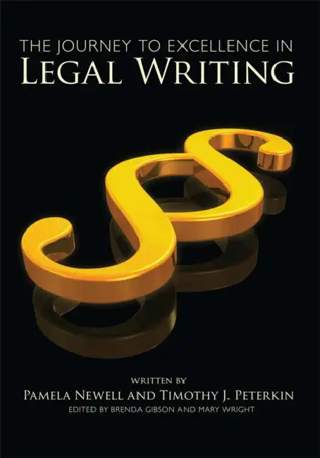 The Journey to Excellence in Legal Writing by Pamela Newell, Timothy Peterkin