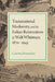 Transnational Modernity and the Italian Reinvention of Walt Whitman, 1870-1945 by Caterina Bernardini