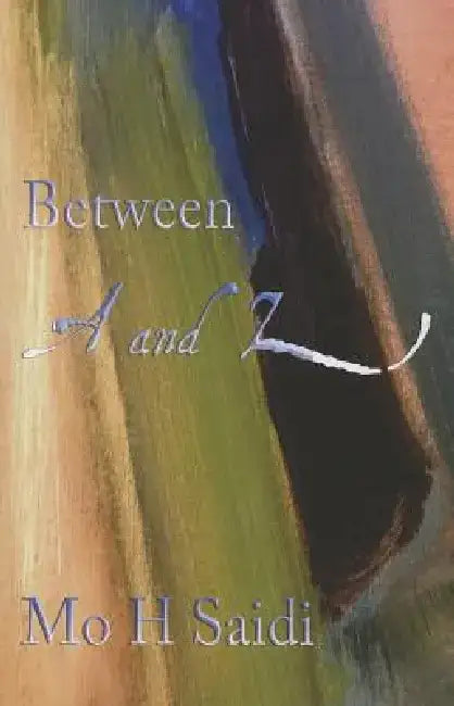 Between A and Z by Mo H. Saidi