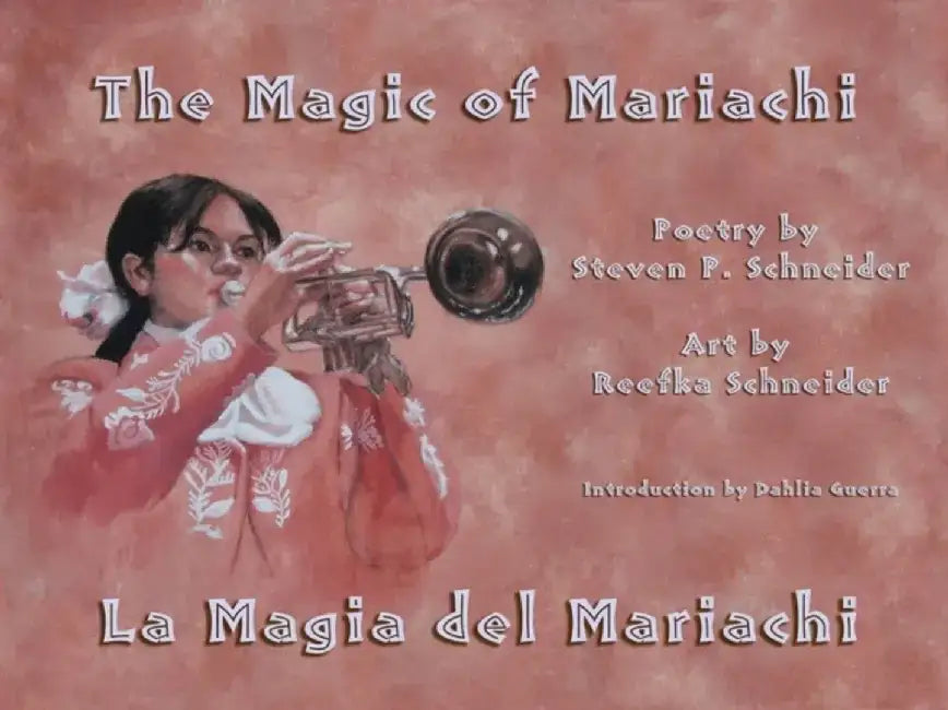 The Magic of Mariachi by Steven P. Schneider