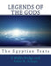 Legends of the Gods: The Egyptian Texts by Fabio R. Araujo