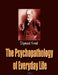 The Psychopathology of Everyday Life by Sigmund Freud