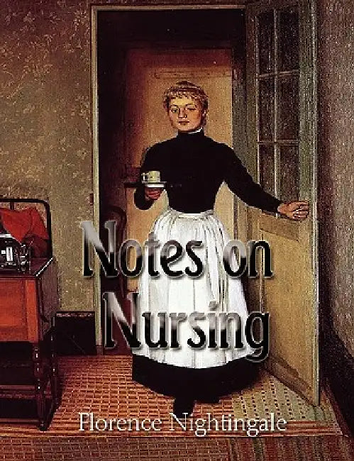Notes on Nursing by Florence Nightingale