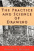 The Practice and Science of Drawing by Harold Speed