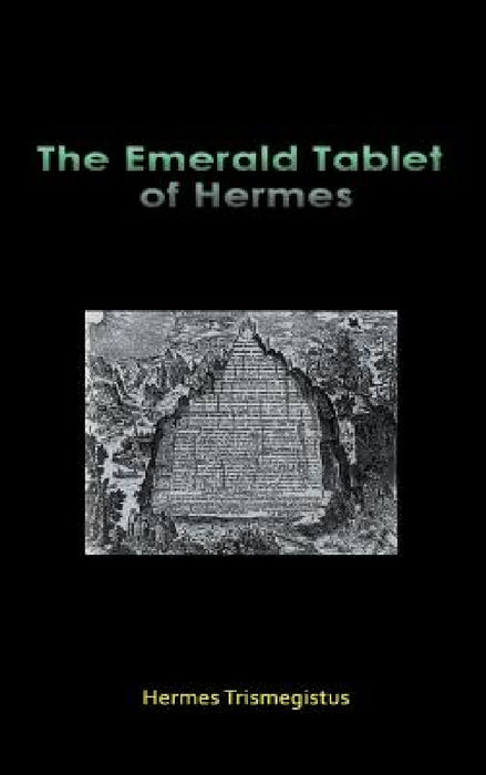 The Emerald Tablet of Hermes by Hermes Trismegistus