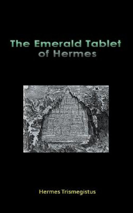 The Emerald Tablet of Hermes by Hermes Trismegistus