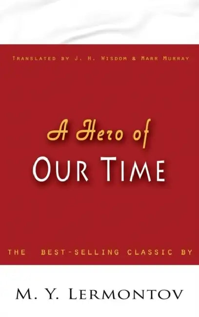 Hero of Our Time by M. Y. Lermontov, J. H. Wisdom, M. Murray