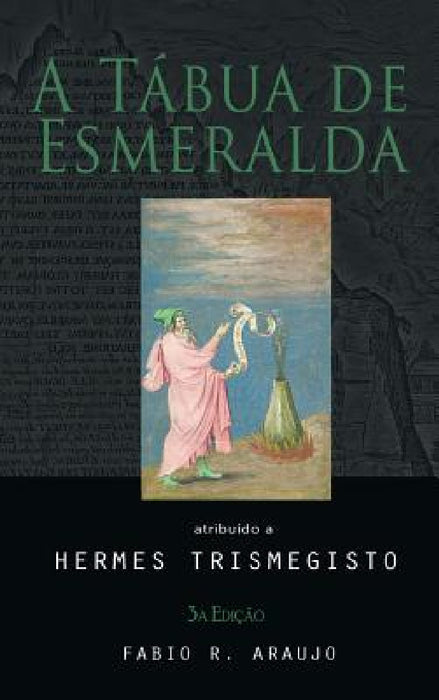 A Tábua de Esmeralda by Hermes Trismegisto, Fabio R. De Araujo