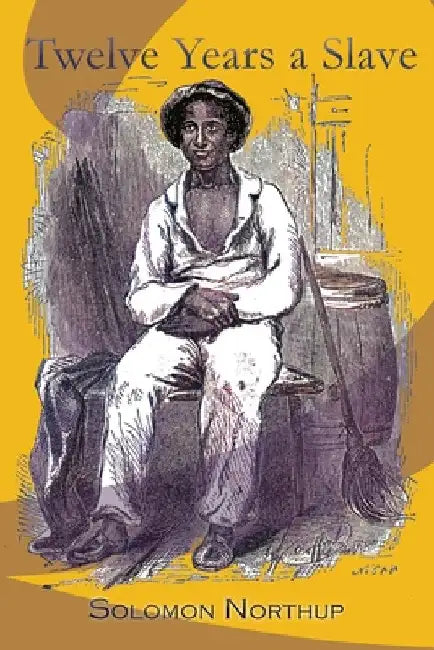 Twelve Years a Slave by Solomon Northup