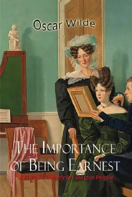 The Importance of Being Earnest by Oscar Wilde