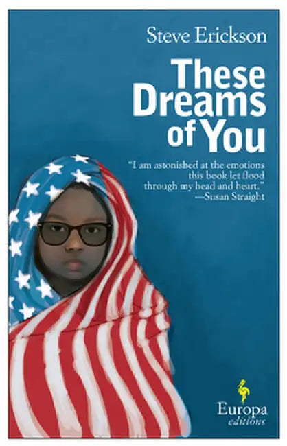 These Dreams of You by Steve Erickson