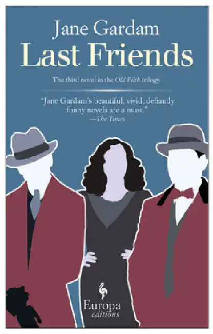 Last Friends by Gardam, Jane