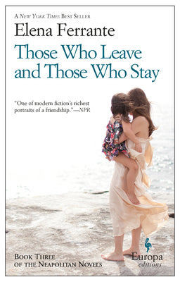 Those Who Leave and Those Who Stay by Elena Ferrante