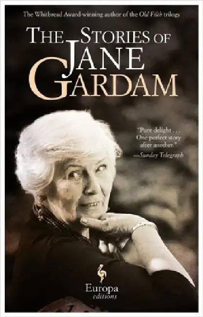 The Stories of Jane Gardam by Jane Gardam