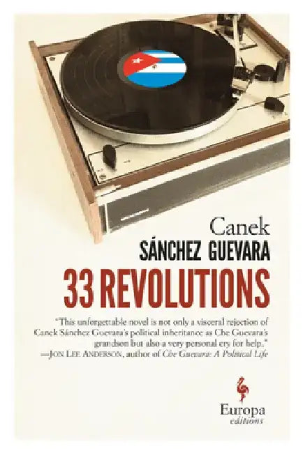 33 Revolutions by Canek S. Guevara