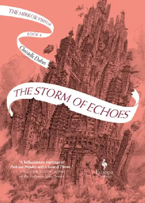 The Storm of Echoes: Book Four of the Mirror Visitor Quartet by Christelle Dabos