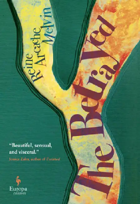 The Betrayed by Reine Arcache Melvin