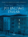 My Brilliant Friend: The Graphic Novel: Based on the Novel by Elena Ferrante by Chiara Lagani