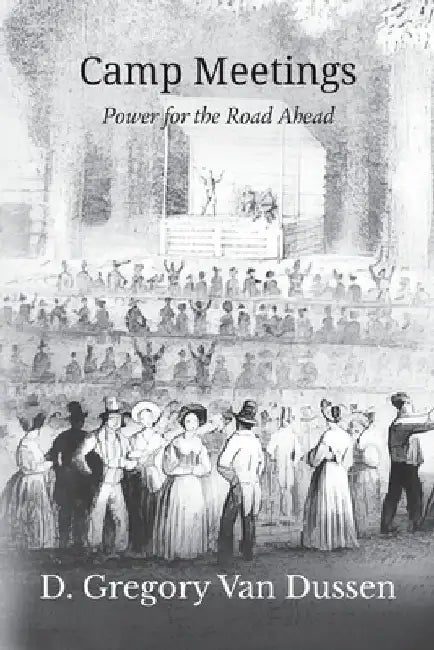 Camp Meetings by D. Gregory Van Dussen