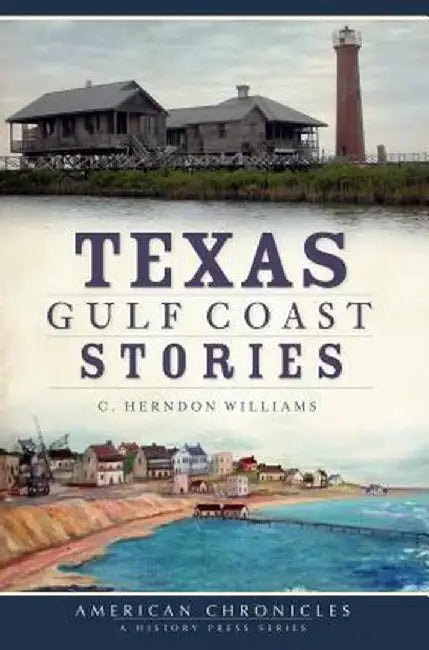 Texas Gulf Coast Stories by C. Herndon Williams