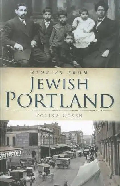 Stories from Jewish Portland by Polina Olsen