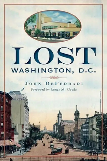 Lost Washington, D.C. by John DeFerrari