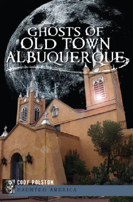 Ghosts of Old Town Albuquerque by Cody Polston