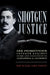 Shotgun Justice: One Prosecutor's Crusade Against Crime & Corruption in Alexandria & Arlington by Michael Lee Pope
