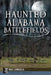 Haunted Alabama Battlefields by Dale Langella