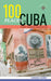 100 Places in Cuba Every Woman Should Go by Conner Gorry