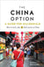 The China Option: A Guide for Millennials: How to Work, Play, and Find Success in China by Sophia Camille Erickson
