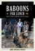 Baboons for Lunch: And Other Sordid Adventures by James Michael Dorsey
