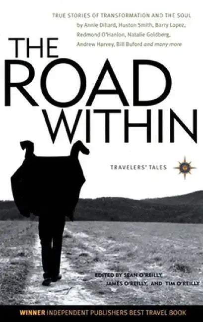 The Road Within: True Stories of Transformation and the Soul by James O'Reilly