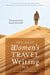 The Best Women's Travel Writing, Volume 13: True Stories from Around the World by Lavinia Spalding