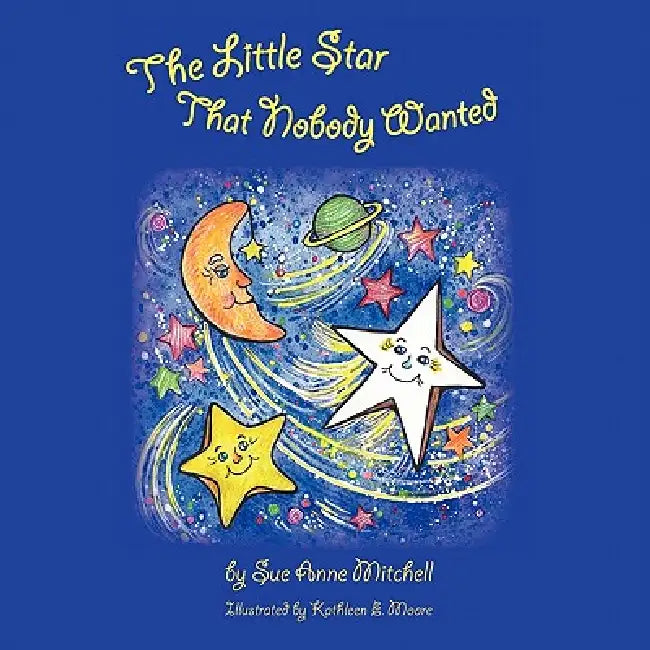The Little Star That Nobody Wanted by Sue Anne Mitchell