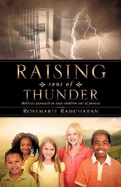 Raising sons of Thunder by Rosemarie Ramcharan