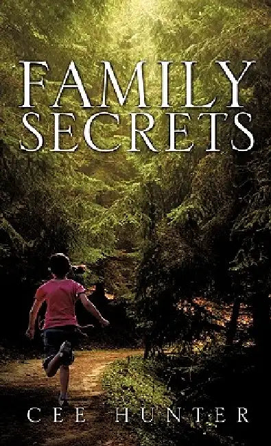 Family Secrets by Cee Hunter