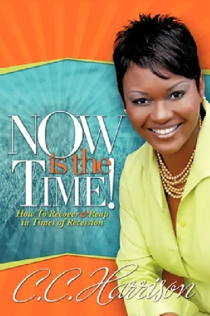 Now is the Time by C. C. Harrison