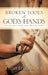 Broken Tools In God's Hands by Keith Ellerbrock