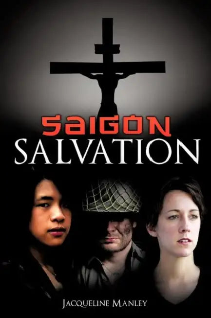 Saigon Salvation by Jacqueline Manley