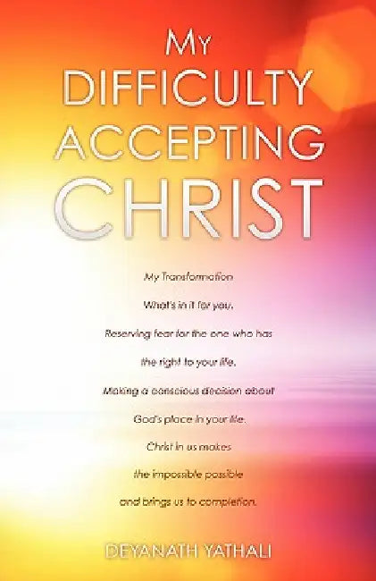 My Difficulty Accepting Christ by Deyanath Yathali