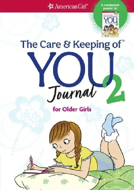 The Care and Keeping of You 2 Journal for Older Girls by Cara Natterson