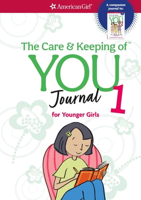 The Care & Keeping of You Journal 1 for Younger Girls by Cara Natterson