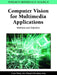 Computer Vision for Multimedia Applications: Methods and Solutions by Jinjun Wang, Jian Cheng, Shuqiang Jiang