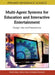 Multi-Agent Systems for Education and Interactive Entertainment: Design, Use and Experience by Martin Beer, Maria Fasli, Debbie Richards